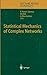 Statistical Mechanics of Complex Networks (Lecture Notes in Physics, 625)