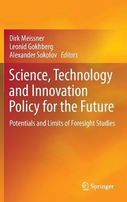 Science, Technology and Innovation Policy for the Future: Potentials and Limits of Foresight Studies (Hardcover)