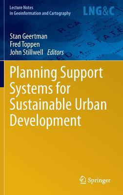 Planning Support Systems for Sustainable Urban Development (Lecture Notes in Geoinformation and Cartography)