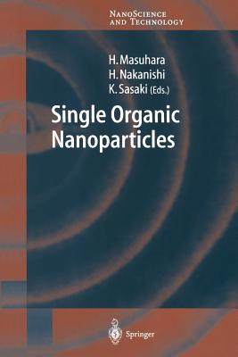 Single Organic Nanoparticles (NanoScience and Technology)