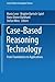 Case-Based Reasoning Techno...