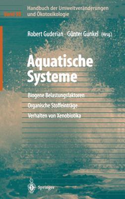 Handbuch der Umweltveränderungen und Ökotoxikologie: Band 3B: Aquatische Systeme: Biogene Belastungsfaktoren ― Organische Stoffeinträge ― Verhalten von Xenobiotika (German Edition)