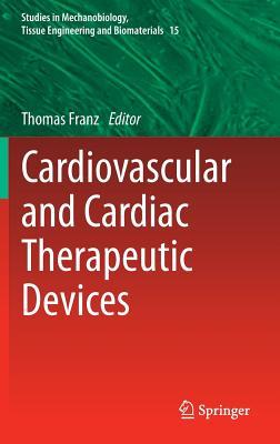 Cardiovascular and Cardiac Therapeutic Devices (Studies in Mechanobiology, Tissue Engineering and Biomaterials, 15)