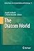 The Diatom World (Cellular Origin, Life in Extreme Habitats and Astrobiology, 19)