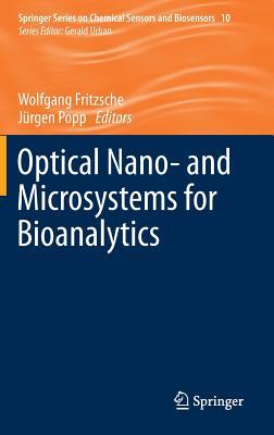 Optical Nano- and Microsystems for Bioanalytics (Springer Series on Chemical Sensors and Biosensors, 10)