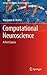 Computational Neuroscience: A First Course (Springer Series in Bio-/Neuroinformatics, 2)