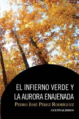 El infierno verde y la aurora enajenada (Spanish Edition)