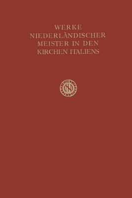 Werke Niederländischer Meister in den Kirchen Italiens (Studien van het Nederlandsch Historisch Institut te Rome) (German Edition)