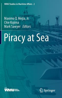 Piracy at Sea (WMU Studies in Maritime Affairs, 2)