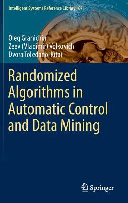 Randomized Algorithms in Automatic Control and Data Mining (Intelligent Systems Reference Library, 67)