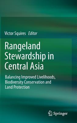Rangeland Stewardship in Central Asia: Balancing Improved Livelihoods, Biodiversity Conservation and Land Protection