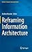 Reframing Information Archi...