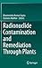 Radionuclide Contamination and Remediation Through Plants by Dharmendra Kumar Gupta