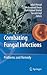 Combating Fungal Infections by Iqbal Ahmad
