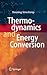Thermodynamics and Energy Conversion