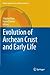 Evolution of Archean Crust and Early Life (Modern Approaches in Solid Earth Sciences, 7)