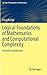 Logical Foundations of Mathematics and Computational Complexity: A Gentle Introduction (Springer Monographs in Mathematics)