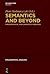 Semantics and Beyond: Philo...