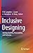 Inclusive Designing: Joining Usability, Accessibility, and Inclusion