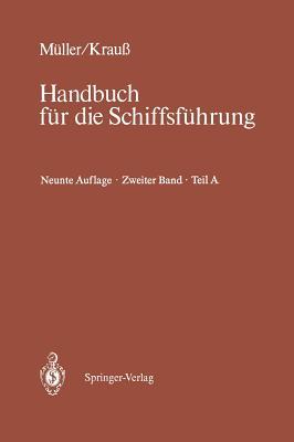Schiffahrtsrecht und Manövrieren: Teil A Schiffahrtsrecht I, Manövrieren (Handbuch für die Schiffsführung, 2 / A) (German Edition)