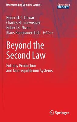 Beyond the Second Law: Entropy Production and Non-equilibrium Systems (Understanding Complex Systems)
