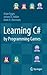 Learning C# by Programming Games by Arjan Egges