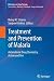 Treatment and Prevention of Malaria: Antimalarial Drug Chemistry, Action and Use (Milestones in Drug Therapy)