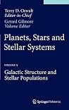 Planets, Stars and Stellar Systems: Volume 5: Galactic Structure and Stellar Populations Planets, Stars and Stellar Systems: Volume 5: Galactic Structure and Stellar Populations