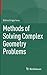 Methods of Solving Complex Geometry Problems