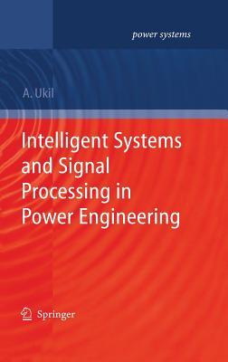 Intelligent Systems and Signal Processing in Power Engineering (Power Systems)