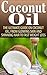 Coconut Oil: The Ultimate G...