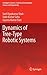 Dynamics of Tree-Type Robotic Systems (Intelligent Systems, Control and Automation: Science and Engineering, 62)