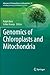 Genomics of Chloroplasts and Mitochondria by Ralph Bock