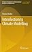 Introduction to Climate Modelling (Advances in Geophysical and Environmental Mechanics and Mathematics)