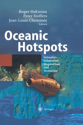Oceanic Hotspots: Intraplate Submarine Magmatism and Tectonism