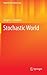 Stochastic World