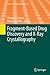 Fragment-Based Drug Discovery and X-Ray Crystallography (Topics in Current Chemistry, 317)