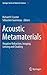 Acoustic Metamaterials: Negative Refraction, Imaging, Lensing and Cloaking (Springer Series in Materials Science, 166)