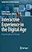 Interactive Experience in the Digital Age: Evaluating New Art Practice (Springer Series on Cultural Computing)