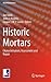 Historic Mortars: Characterisation, Assessment and Repair (RILEM Bookseries, 7)