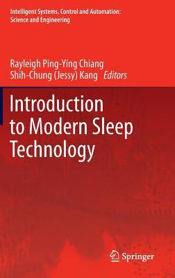 Introduction to Modern Sleep Technology (Intelligent Systems, Control and Automation: Science and Engineering, 64)