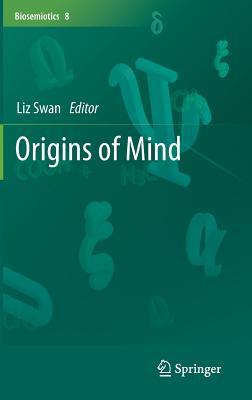 Origins of Mind (Biosemiotics, 8)