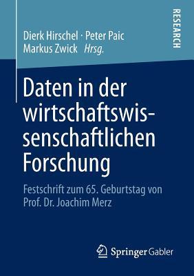 Daten in der wirtschaftswissenschaftlichen Forschung: Festschrift zum 65. Geburtstag von Prof. Dr. Joachim Merz (German Edition)