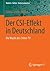 Der CSI-Effekt in Deutschland: Die Macht des Crime-TV (Medien • Kultur • Kommunikation) (German Edition)