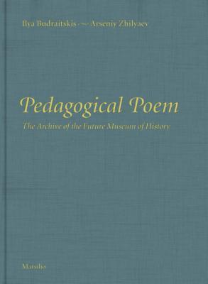 Pedagogical Poem: The Archive of the Future Museum of History