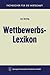Wettbewerbs-Lexikon (Fachbü...