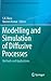 Modelling and Simulation of Diffusive Processes by S.K. Basu