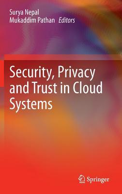 Security, Privacy and Trust in Cloud Systems (Hardcover)