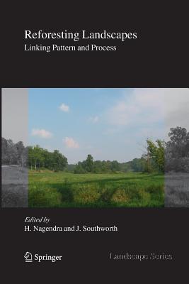 Reforesting Landscapes: Linking Pattern and Process (Landscape Series)