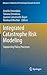 Integrated Catastrophe Risk Modeling: Supporting Policy Processes (Advances in Natural and Technological Hazards Research, 32)
